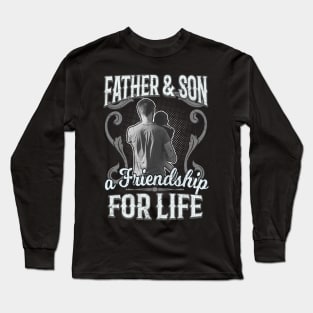 Father And Son Friendship For Life Long Sleeve T-Shirt